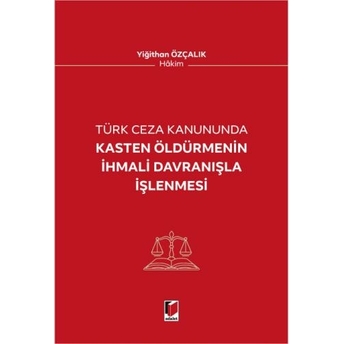 Kasten Öldürmenin Ihmali Davranışla Işenmesi Yiğithan Özçalık