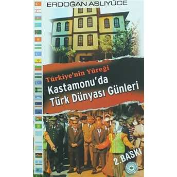 Kastomonu'Da Türk Dünyası Günleri Erdoğan Aslıyüce