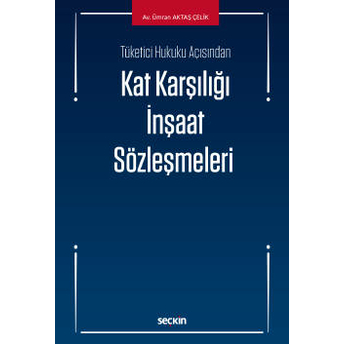 Kat Karşılığı Inşaat Sözleşmeleri Ümran Aktaş Çelik