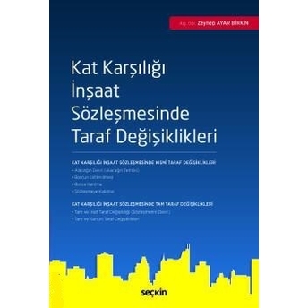 Kat Karşılığı Inşaat Sözleşmesinde Taraf Değişiklikleri Zeynep Ayar Birkin