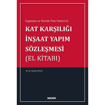 Kat Karşılığı Inşaat Yapım Sözleşmesi (El Kitabı) Nezih Sütçü