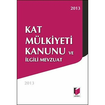 Kat Mülkiyeti Kanunu Ve Ilgili Mevzuat 2013 Cep Boy Kolektif