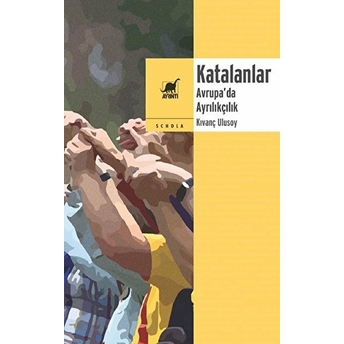 Katalanlar Avrupada Ayrılıkçılık Kıvanç Ulusoy