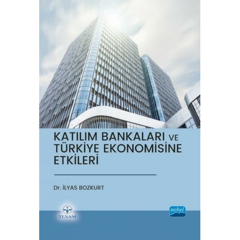 Katılım Bankaları Ve Türkiye Ekonomisine Etkileri - Kolektif