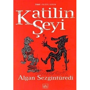 Katilin Şeyi Algan Sezgintüredi