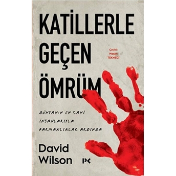 Katillerle Geçen Ömrüm - Dünyanın En Cani Insanlarıyla Parmaklıklar Ardında David Wilson