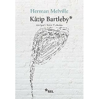 Katip Bartleby - Bir Wall Steet Hikayesi Herman Melville