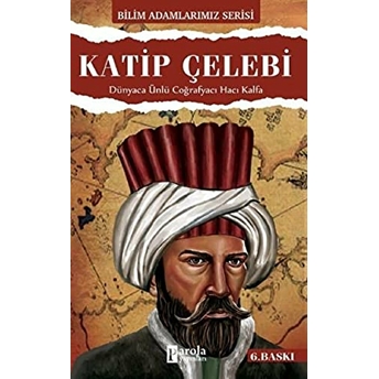 Katip Çelebi Dünyaca Ünlü Coğrafyacı Hacı Kalfa Ali Kuzu