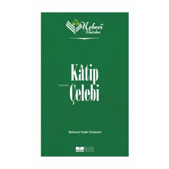 Katip Çelebi;Nebevi Varisler 79 Mehmet Nadir Özdemir