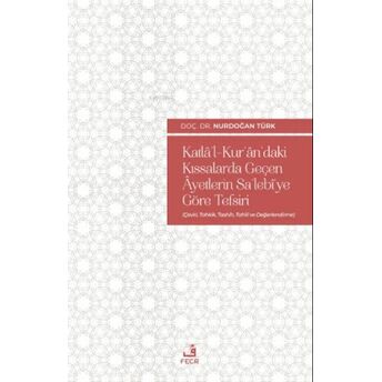 Katlâ’l-Kur’ân’daki Kıssalarda Geçen Âyetlerin Sa’lebî’ye Göre Tefsiri Nurdoğan Türk