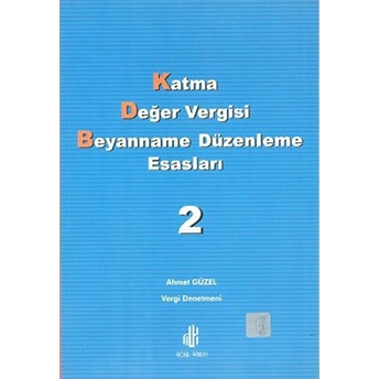 Katma Değer Vergisi Beyanname Düzenleme Esasları Cilt: 2