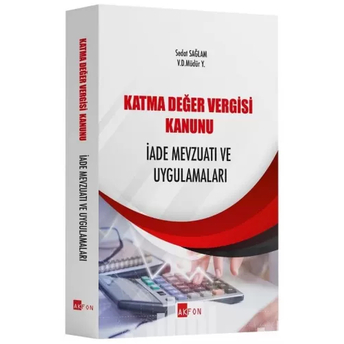 Katma Değer Vergisi Kanunu Iade Mevzuatı Ve Uygulamaları Sedat Sağlam