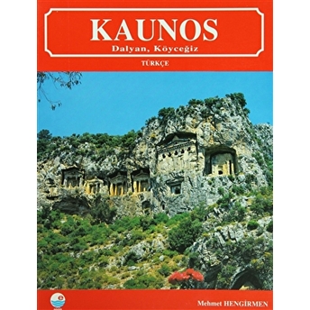 Kaunos - Dalyan, Köyceğiz (Ingilizce) Mehmet Hengirmen