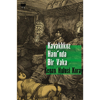 Kavaklıkoz Hanı’nda Bir Vaka Kenan Hulusi Koray