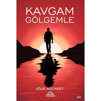 Kavgam Gölgemle Uğur Kocabey