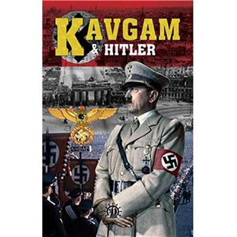 Kavgam Ve Hitler Turgut Buğra Akdoğan