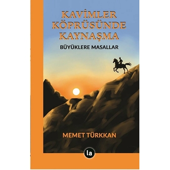 Kavimler Köprüsünde Kaynaşma - Memet Türkkan - Memet Türkkan