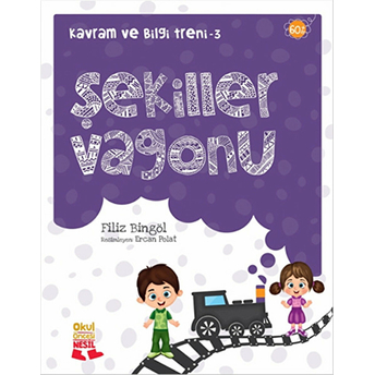 Kavram Ve Bilgi Treni 3 - Şekiller Vagonu Filiz Bingöl