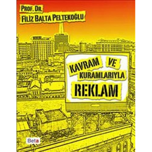 Kavram Ve Kuramlarıyla Reklam - Filiz Balta Peltekoğlu