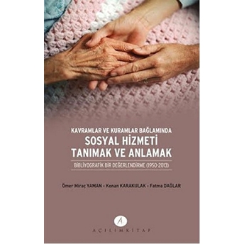 Kavramlar Ve Kuramlar Bağlamında Sosyal Hizmeti Tanımak Ve Anlamak Bibliyografik Bir Değerlendi Ömer Miraç Yaman