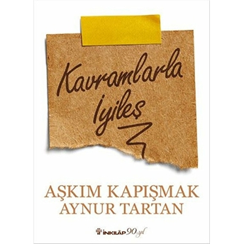 Kavramlarla Iyileş Aşkım Kapışmak - Aynur Tartan