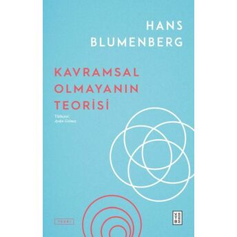 Kavramsal Olmayanın Teorisi Hans Blumenberg