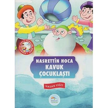 Kavuk Çocuklaştı - Nasrettin Hoca Fıkraları Serisi Hasan Yiğit