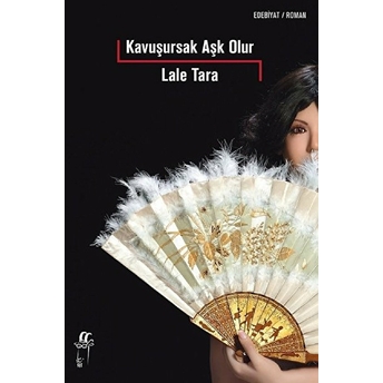 Kavuşursak Aşk Olur Lale Tara