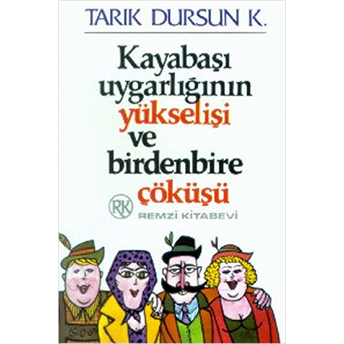 Kayabaşı Uygarlığının Yükselişi Ve Birdenbire Çöküşü Tarık Dursun K.