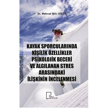 Kayak Sporcularında Kişilik Özellikler Psikolojik Beceri Ve Algılanan Stres Arasındaki Ilişkinin Incelenmesi