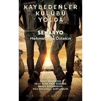 Kaybedenler Kulübü Yolda - Senaryo Mehmet Ada Öztekin