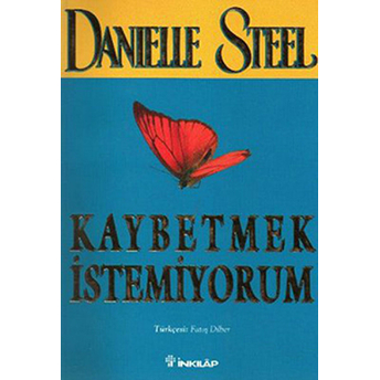 Kaybetmek Istemiyorum Danielle Steel