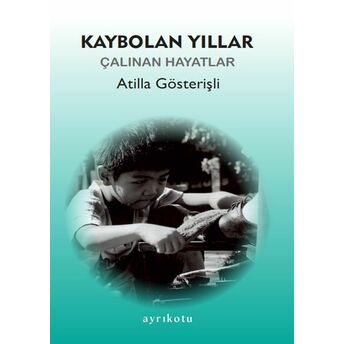 Kaybolan Yıllar Atilla Gösterişli