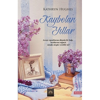 Kaybolan Yıllar Kathryn Hughes