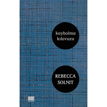 Kaybolma Kılavuzu Rebecca Solnit