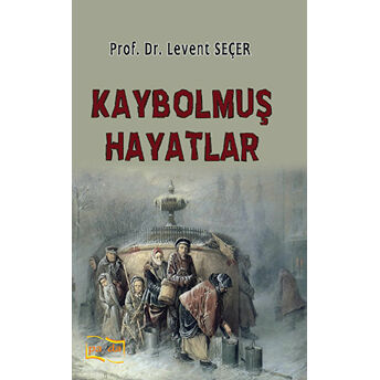 Kaybolmuş Hayatlar Levent Seçer