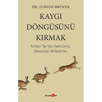 Kaygı Döngüsünü Kırmak Dr. Judson Brewer