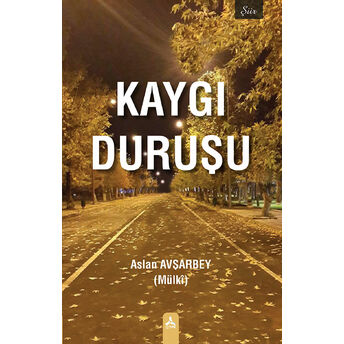 Kaygı Duruşu Aslan Avşarbey