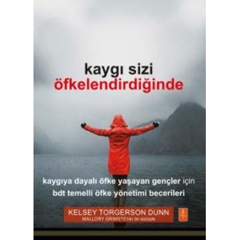 Kaygı Sizi Öfkelendirdiğinde Kelsey Torgerson Dunn