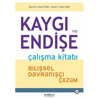 Kaygı Ve Endişe Çalışma Kitabı David A. Clark, Aaron T. Beck