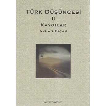 Kaygılar - Türk Düşüncesi 2 Ayhan Bıçak