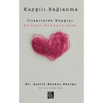 Kaygılı Bağlanma Leslie Becker-Phelps