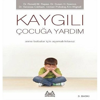 Kaygılı Çocuğa Yardım Susan H. Spence