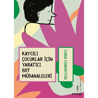 Kaygılı Çocuklar Için Yaratıcı Bdt Müdahaleleri Liana Löwenstein