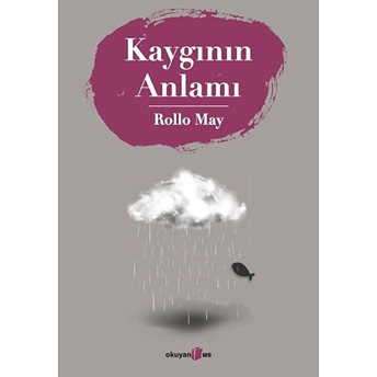 Kaygının Anlamı Rollo May