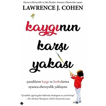 Kaygının Karşı Yakası - Lawrence J. Cohen