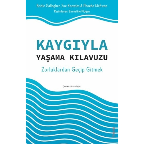 Kaygıyla Yaşama Kılavuzu Bridie Gallagher, Sue Knowles, Phoebe Mcewen