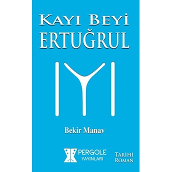 Kayı Beyi Ertuğrul Bekir Manav