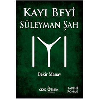 Kayı Beyi Süleyman Şah Bekir Manav