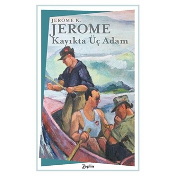 Kayıkta Üç Adam Jerome K. Jerome